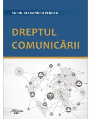 Dreptul comunicarii - Sorin-Alexandru Vernea