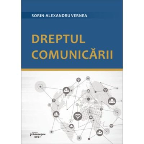 Dreptul comunicarii - Sorin-Alexandru Vernea