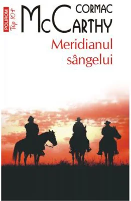 Meridianul sangelui. Editie de buzunar - Cormac McCarthy