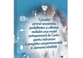 Cercetari privind necesitatea, posibilitatea si utilitatea realizarii unui model antreprenorial - Irina Dijmarescu