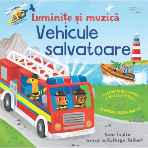 Luminite si muzica. Vehicule salvatoare (Usborne)
