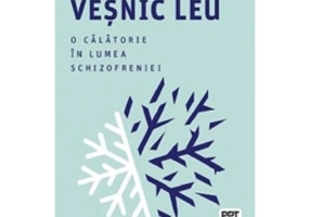 Maine eram vesnic leu. O calatorie in lumea schizofreniei - Arnhild Lauveng