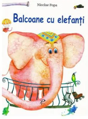 Balcoane cu elefanti - Nicolae Popa