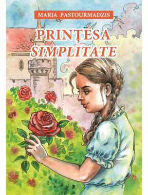 Printesa Simplitate - Maria Pastourmadzis