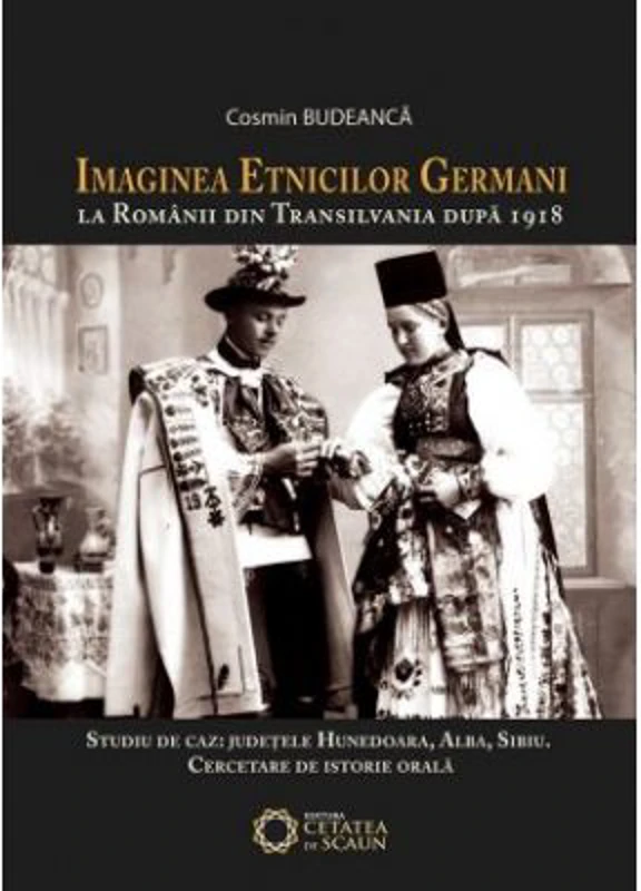 Imaginea etnicilor germani la romanii din Transilvania dupa 1918. Studiu de caz: judetele Hunedoara, Alba, Sibiu. Cercetare de istorie orala - Cosmin