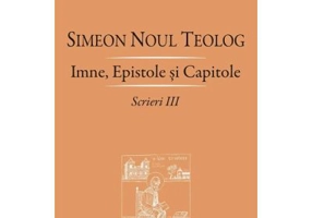 Scrieri 3, Imne, Epistole si Capitole - Sf. Simeon Noul Teolog