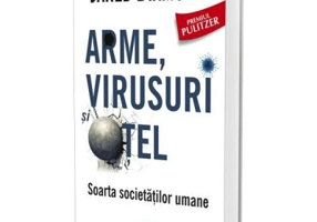 Arme, virusuri si otel. Soarta societatilor umane - Jared Diamond