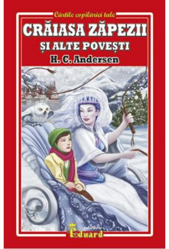 Craiasa zapezii si alte povesti - Hans Christian Andersen