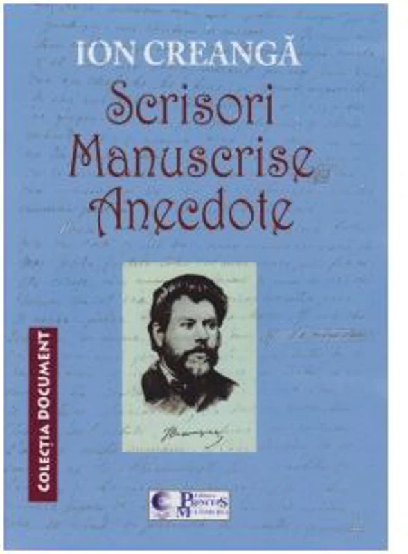Scrisori, Manuscrise, Anecdote (Ion Creanga)