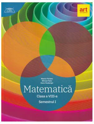 Clubul Matematicienilor. Culegere de Matematica pentru clasa a 8-a, semestrul 1 - Marius Perianu