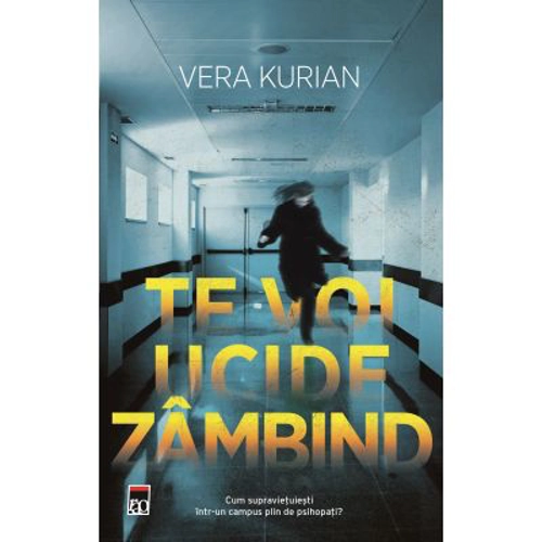 Te voi ucide zambind - Vera Kurian