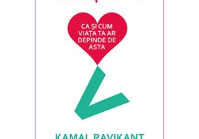 Iubeste-te ca si cum viata ta ar depinde de asta