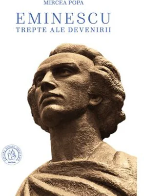 Eminescu. Trepte ale devenirii - Mircea Popa