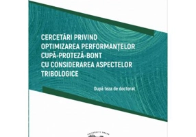 Cercetari privind optimizarea performantelor cupa-proteza-bont cu considerarea aspectelor tribologice - Fulop-Robert Filep