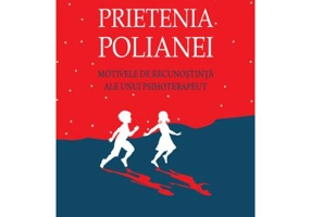 Prietenia Polianei. Motivele de recunostinta ale unui psihoterapeut - Cristina Ferendino