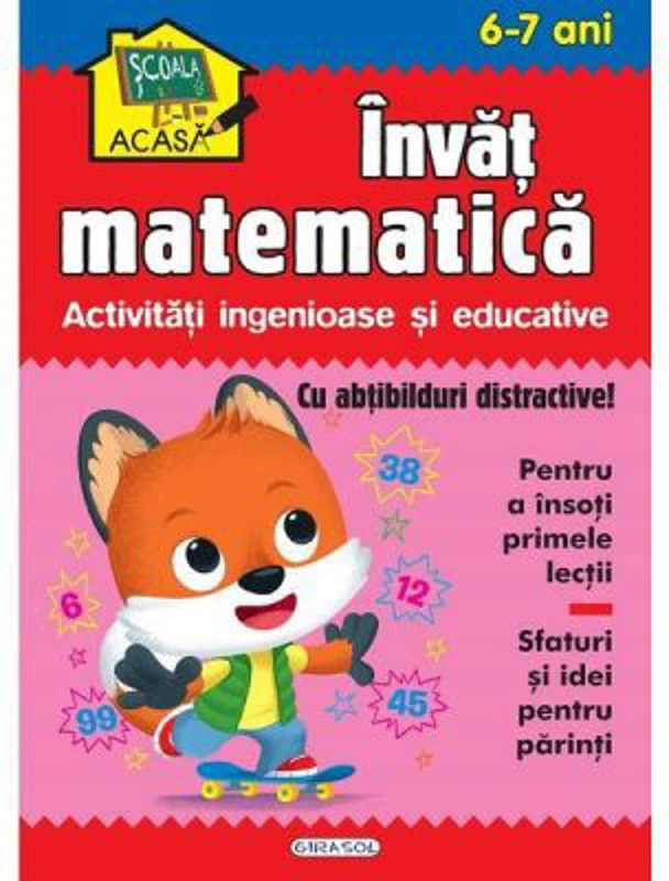 Scoala acasa. Invat matematica 6-7 ani