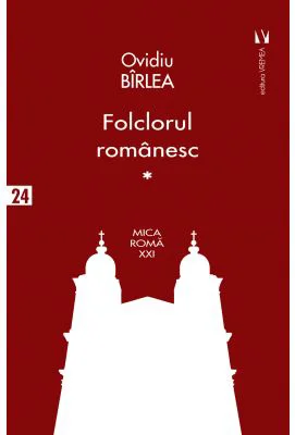 Folclorul romanesc vol. 1 - Ovidiu Birlea