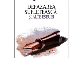 Defazarea sufleteasca si alte eseuri - Sorin Lavric
