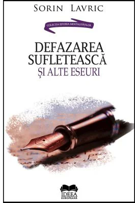 Defazarea sufleteasca si alte eseuri - Sorin Lavric