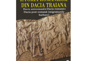 Istoria romanilor din Dacia Traiana - volumul I