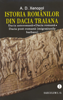 Istoria romanilor din Dacia Traiana - volumul I