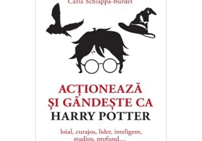 Actioneaza si gandeste ca HARRY POTTER - Carla Schiappa-Burdet