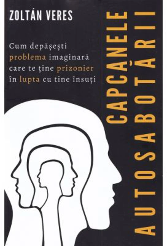 Capcanele autosabotarii - Zoltan Veres