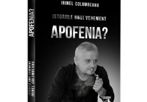 Istoriile unui vehement. Apofenia? - Irinel Columbeanu