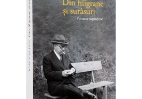 Din filigrane si surasuri. Portrete suprapuse (Ion Valjan)