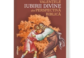 Valentele iubirii divine din perspectiva biblica