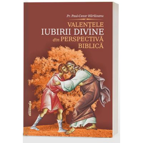 Valentele iubirii divine din perspectiva biblica