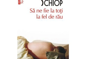 Sa ne fie la toti la fel de rau (editie de buzunar) - Adrian Schiop