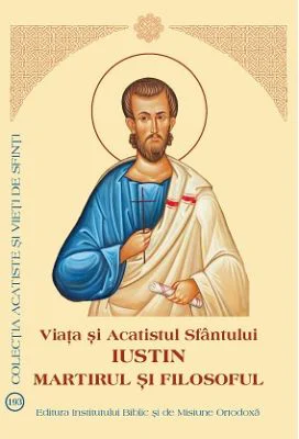 Viata si Acatistul Sfantului Iustin Martirul si Filosoful