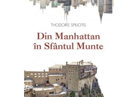 Din Manhattan in Sfantul Munte. O poveste adevarata - Thodoris Spiliotis