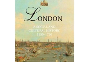 London: A Social and Cultural History, 1550–1750 - Robert O. Bucholz, Joseph P. Ward