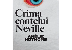 Crima contelui Neville - Amelie Nothomb