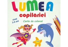 Lumea copilariei - Carte de colorat 3-5 ani - Alexandra Manea