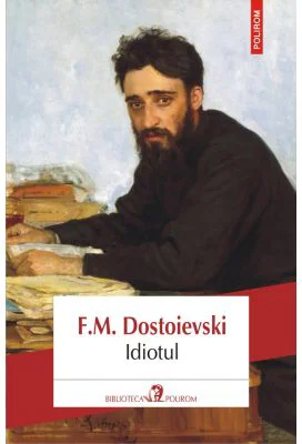 Idiotul, editia 5 - F. M. Dostoievski