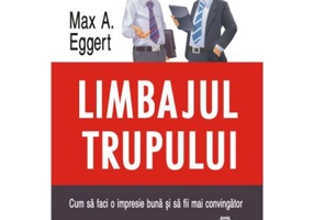 Limbajul trupului. Cum sa faci o impresie buna si sa fii mai convingator