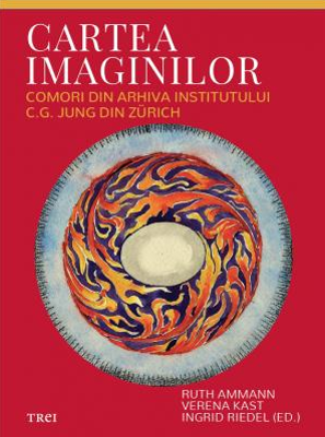 Cartea imaginilor. Comori din arhiva Institutului C. G. Jung din Zürich - Ruth Ammann