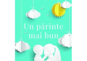Un parinte mai bun - Adele Faber