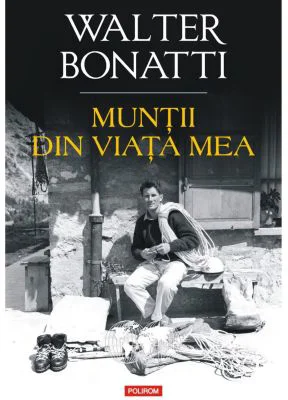Muntii din viata mea - Walter Bonatti