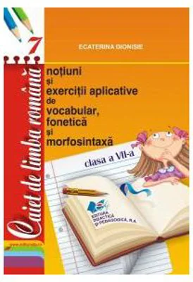 Caiet limba romana, clasa a 7-a - Ecaterina Dionisie
