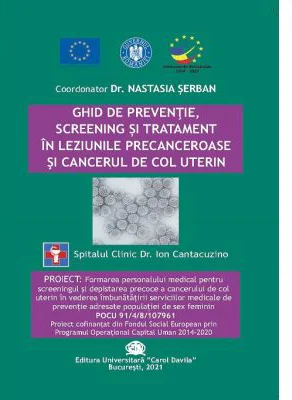 Ghid de preventie, screening si tratament in leziunile precanceroase si cancerul de col uterin - Nastasia Serban