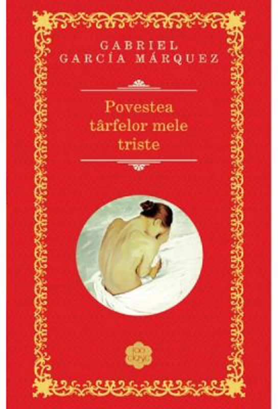 Povestea tarfelor mele triste - Gabriel Garcia Marquez