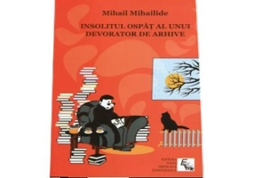 Insolitul ospat al unui devorator de arhive, Mihail Mihailide