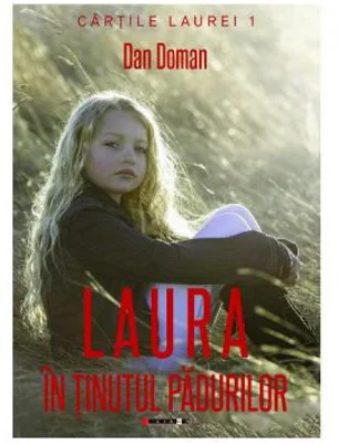 Laura in tinutul padurilor - Dan Doman