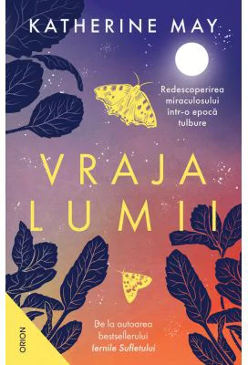 Vraja lumii. Redescoperirea miraculosului intr-o epoca tulbure - Katherine May