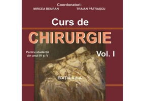 Curs de Chirurgie pentru studentii din anul 4 si 5, volumul 1. Editia a 2-a - Mircea Beuran