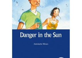 Danger in the Sun + CD (Level 5) - Antoinette Moses